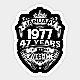 January 1977 47 Years Of Being Awesome 47th Birthday Sticker